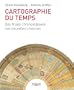 Cartographie du temps. Des frises chronologiques aux nouvelles timelines.