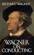 Wagner on Conducting (Dover Books on Music) Wagner on Conducting (Dover Books on Music)