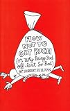 How Not to Get Rich: Or Why Being Bad Off Isn`t So Bad