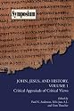 John, Jesus, and History, Volume 1: Critical Appraisals of Critical Views (Society of Biblical Literature Symposium Series)