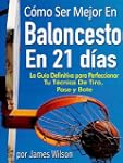 C�mo Ser Mejor en Baloncesto en 21 d�...