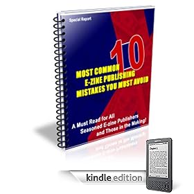 10 Most Common E-zine Publishing Mistakes You Must Avoid - A Must Read For All Seasoned E-zine Publishers & Those In The Making!