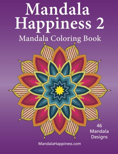 Mandala Happiness 2, Mandala Coloring Book (Volume 2), by J. Bruce Jones