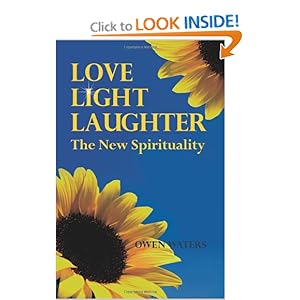 Love, Light, Laughter: The New Spirituality Owen Waters