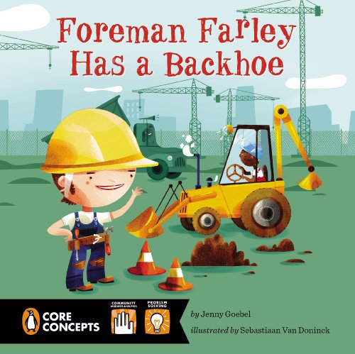 Foreman Farley Has a Backhoe (Penguin Core Concepts)