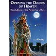 Opening the Doors of Heaven: The Mysteries of Isis by  Almine