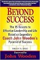 Beyond Success (The 15 Secrets to Effective Leadership and Life Based on Legendary Coach John Wooden's Pyramid of Success) (Reissue) (Paperback)