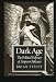 Dark
Age:
The
Political
Odyssey
of
Emperor
Bokassa