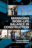 Managing Work-Life Balance in Construction