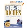 Internet Riches: The Simple Money-Making Secrets of Online Millionaires