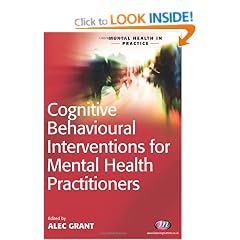 Cognitive Behavioural Interventions for Mental Health Practitioners (Mental Health in Practice)