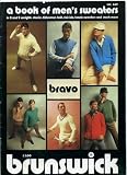 Brunswick Bravo, A Book of Men’s Sweaters to Knit and Crochet