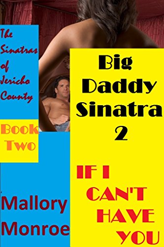 BIG DADDY SINATRA 2: IF I CAN'T HAVE YOU (The Sinatras of Jericho County)