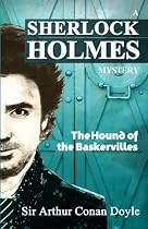 The Hound of the Baskervilles: A Sherlock Holmes Mystery
