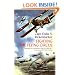 Fighting the Flying Circus: The Greatest True Air Adventure to Come out of World War I