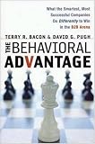 Behavioral Advantage, The: What the Smartest, Most Successful Companies Do Differently to Win in the B2B Arena