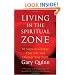 Living in the Spiritual Zone: 10 Steps to Change Your Life and Discover Your Truth