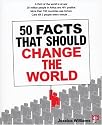 50 Facts that Should Change the World