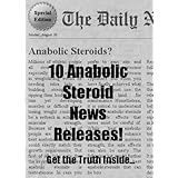 Anabolic Steroids Special Edition - The Daily - 10 Anabolic Steroid News Releases - Get the Truth Inside...
