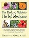 The Desktop Guide to Herbal Medicine: The Ultimate Multidisciplinary Reference to the Amazing Realm of Healing Plants in a Quick-Study, One-Stop Guide