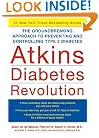 Atkins Diabetes Revolution: The Groundbreaking Approach to Preventing and Controlling Type 2 Diabetes