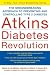 Atkins Diabetes Revolution: The Groundbreaking Approach to Preventing and Controlling Type 2 Diabetes