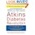 Atkins Diabetes Revolution: The Groundbreaking Approach to Preventing and Controlling Type 2 Diabetes