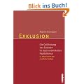 Exklusion: Die Gef�hrdung des Sozialen im hoch entwickelten Kapitalismus