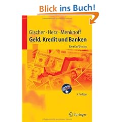 Geld, Kredit und Banken: Eine Einf�hrung (Springer-Lehrbuch)