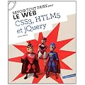 Savoir Tout Faire pour le Web - Tout pour Creer un Site (JQuery-CSS3-HTML5)