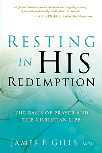 Resting in His Redemption: The Basis of Prayer and the Christian Life