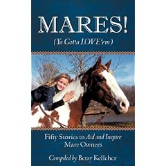 MARES! (Ya Gotta LOVE 'em)