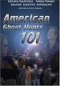 American Ghost Hunts 101