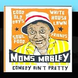 Moms Mabley: Comedy Aint Pretty