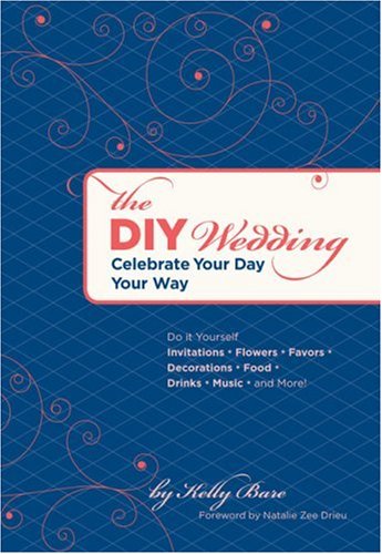 Image of The DIY Wedding: Celebrate Your Day Your Way