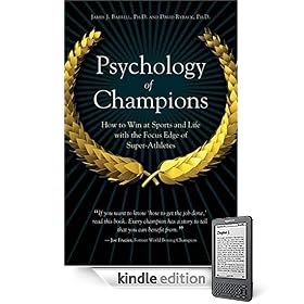 Psychology of Champions: How to Win at Sports and Life with the Focus Edge of Super-Athletes