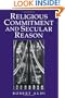 Religious Commitment and Secular Reason