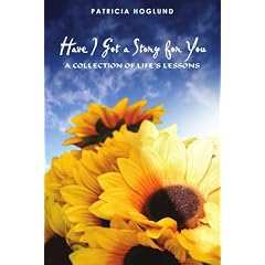 Have I Got a Story for You: A Collection of Life's Lessons