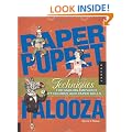 Paper Puppet Palooza: Adventures in Making Moveable Art Figures: Moveable Art Figures to Surprise and Delight