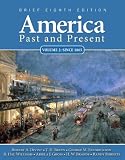 America Past and Present, Brief Edition, Volume 2 (8th Edition)