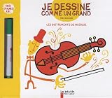Je dessine comme un grand les instruments de musique