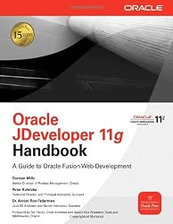 Oracle JDeveloper 11g Handbook: A Guide to Fusion Web Development (Osborne ORACLE Press Series)