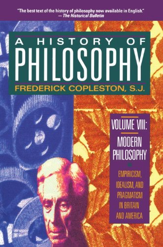 a history of philosophy vol 8 modern philosophy empiricism idealism and pragmatism in britain and america