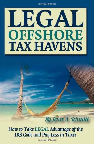 legal off shore tax havens how to take legal advantage of the irs code and pay less in taxes