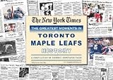Toronto Maple Leafs Hockey Greatest Moments in History New York Times Historic Newspaper Compilation