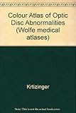 A colour atlas of optic disc abnormalities
