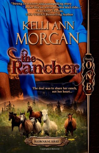 The Rancher: Redbourne Series Book One - Cole's Story by Kelli Ann Morgan
