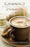 Whole Latte Life 