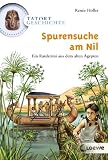 Produkt-Bild: Tatort Geschichte. Spurensuche am Nil