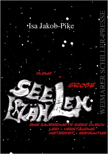 Nachdenklich Buch: Kleine + Große Seelen erzählen von Isa Jakob-Pike
